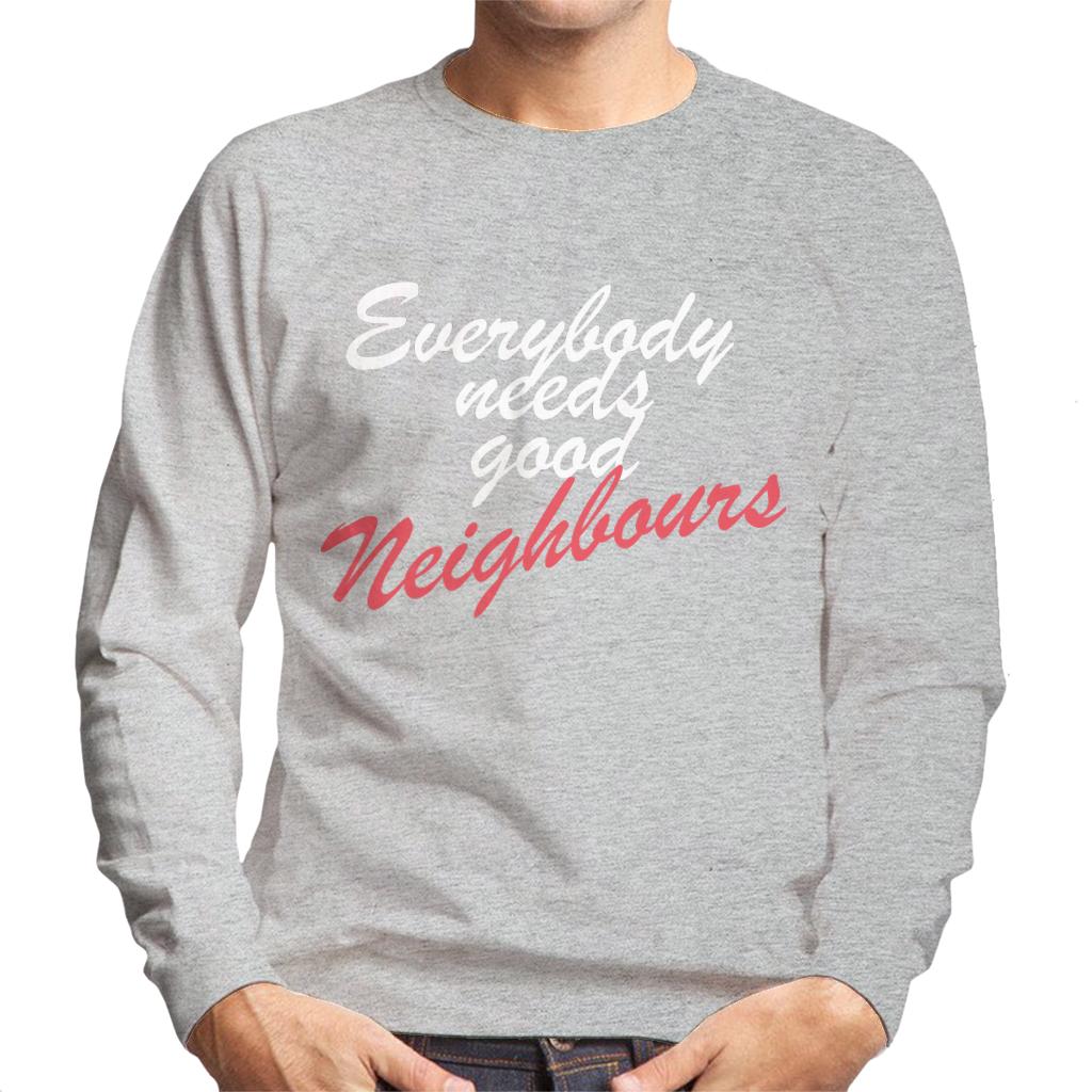 Neighbours Everybody Needs Good Men's Sweatshirt product image 1